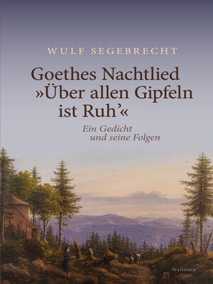 cover image of Goethes Nachtlied "Über allen Gipfeln ist Ruh'"